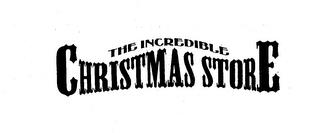 THE INCREDIBLE CHRISTMAS STORE trademark