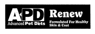 APD ADVANCED PET DIETS RENEW FORMULATED FOR HEALTHY SKIN & COAT trademark