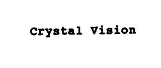 CRYSTAL VISION trademark