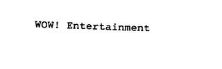 WOW! ENTERTAINMENT trademark