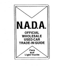 N.A.D.A. OFFICIAL WHOLESALE USED CAR TRADE-IN GUIDE CARS AND LIGHT TRUCKS trademark