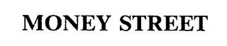 MONEY STREET trademark