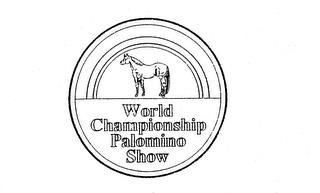 WORLD CHAMPIONSHIP PALOMINO SHOW trademark