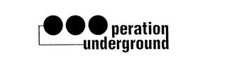 OPERATION UNDERGROUND trademark