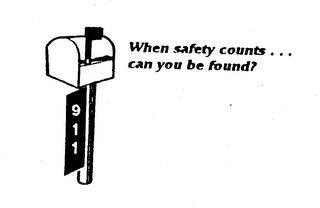 WHEN SAFETY COUNTS...CAN YOU BE FOUND? 911 trademark