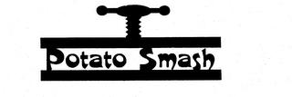 POTATO SMASH trademark