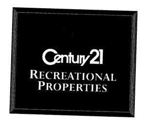 CENTURY 21 RECREATIONAL PROPERTIES trademark