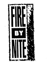 FIRE BY NITE trademark