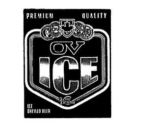 OV ICE OLD VIENNA PREMIUM QUALITY ICE BREWED BEER trademark