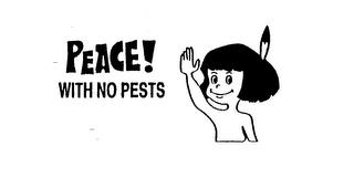 PEACE! WITH NO PESTS trademark