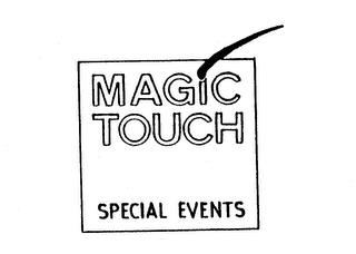 MAGIC TOUCH SPECIAL EVENTS trademark