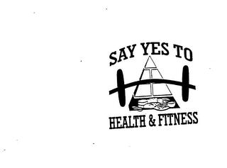 SAY YES TO HEALTH & FITNESS trademark