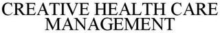 CREATIVE HEALTH CARE MANAGEMENT trademark