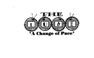 THE TUBE "A CHANGE OF PACE" trademark