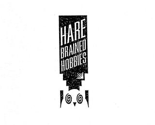 HARE BRAINED HOBBIES trademark