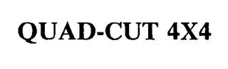 QUAD-CUT 4X4 trademark