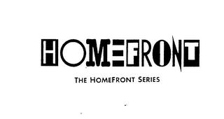 HOMEFRONT THE HOMEFRONT SERIES trademark