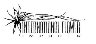 INTERNATIONAL FLOWER IMPORTS trademark