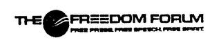 THE FREEDOM FORUM FREE PRESS, FREE SPEECH, FREE SPIRIT trademark