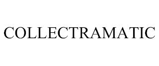 COLLECTRAMATIC trademark