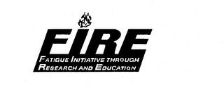 FIRE FATIGUE INITIATIVE THROUGH RESEARCH AND EDUCATION trademark