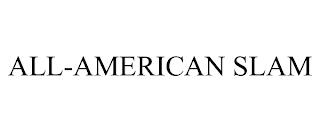 ALL-AMERICAN SLAM trademark