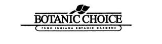 BOTANIC CHOICE FROM INDIANA BOTANIC GARDENS trademark