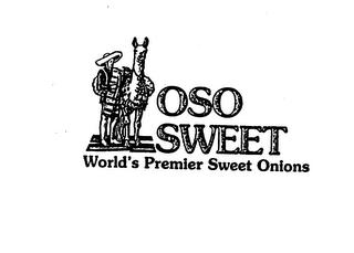 OSO SWEET WORLD'S PREMIER SWEET ONIONS trademark