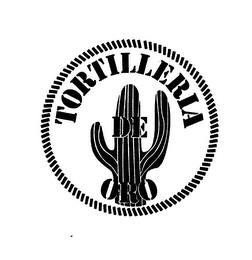 TORTILLERIA DE ORO trademark