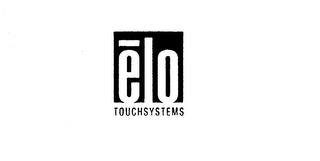 ELO TOUCHSYSTEMS trademark