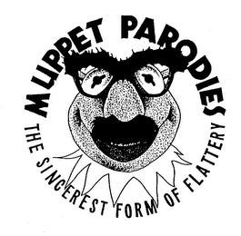 MUPPET PARODIES THE SINCEREST FORM OF FLATTERY trademark