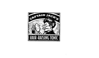 CAPTAIN JACK'S HAIR-RAISING TONIC trademark