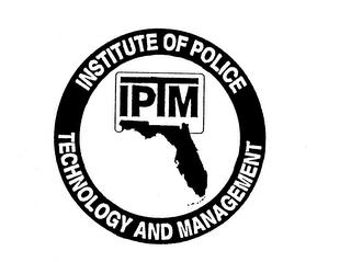 IPTM INSTITUTE OF POLICE TECHNOLOGY ANDMANAGEMENT trademark