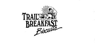 TRAIL BREAKFAST BISCUITS trademark