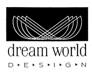 DREAM WORLD DESIGN trademark