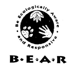 BEAR BE ECOLOGICALLY AWARE AND RESPONSIVE trademark