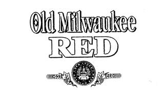 OLD MILWAUKEE RED RED LAGER PREMIUM BEER trademark