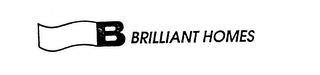 B BRILLIANT HOMES trademark