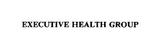 EXECUTIVE HEALTH GROUP trademark