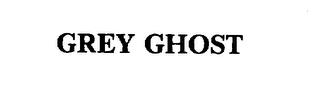 GREY GHOST trademark