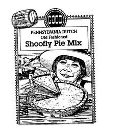 GOLDEN BARREL SYRUP INCLUDED GOOD PENNSYLVANIA DUTCH OLD FASHIONED SHOOFLY PIE MIX trademark