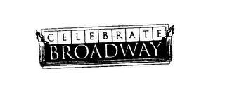 CELEBRATE BROADWAY trademark