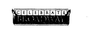 CELEBRATE BROADWAY trademark