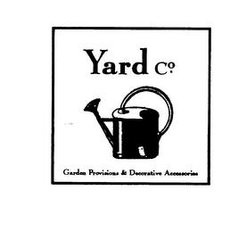 YARD CO. GARDEN PROVISIONS & DECORATIVE ACCESSORIES trademark