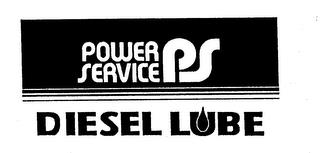 POWER SERVICE DIESEL LUBE PS trademark