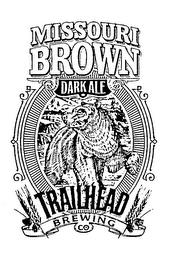 MISSOURI BROWN DARK ALE TRAILHEAD BREWING CO trademark