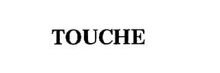 TOUCHE trademark