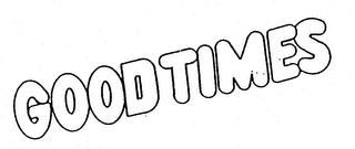 GOODTIMES trademark