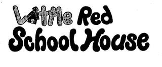 LITTLE RED SCHOOL HOUSE trademark