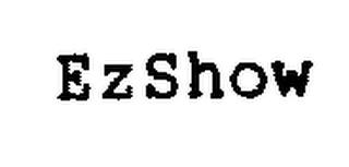 EZSHOW trademark